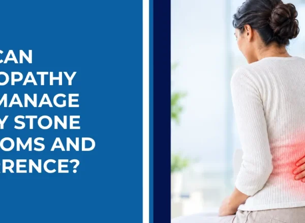 How Can Homeopathy Help Manage Kidney Stone Symptoms and Recurrence