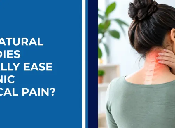 Can Natural Remedies Actually Ease Chronic Cervical Pain